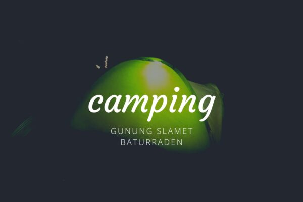 PAKET CAMPING GUNUNG SLAMET BATURRADEN